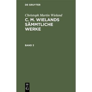 C. M. Wielands S瓣mmtliche Werke