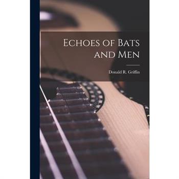 Echoes of Bats and Men
