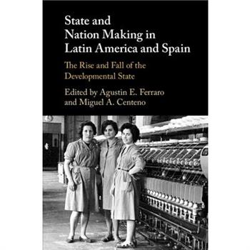 State and Nation Making in Latin America and Spain: Volume 2