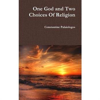 One God and Two Choices Of Religion