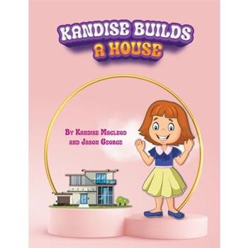Kandise builds a house