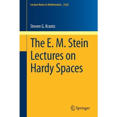 The E. M. Stein Lectures on Hardy Spaces