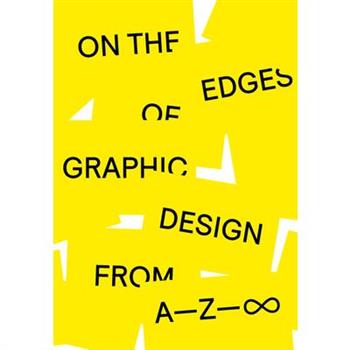 On the Edges of Graphic Design from A--Z