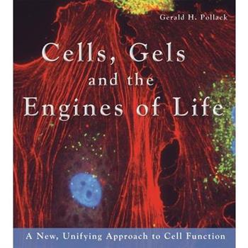 Cells, Gels and the Engines of Life