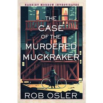 The Case of the Murdered Muckraker
