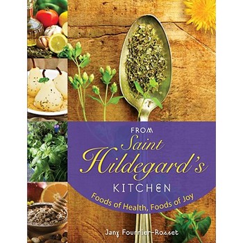 From Saint Hildegard's Kitchen