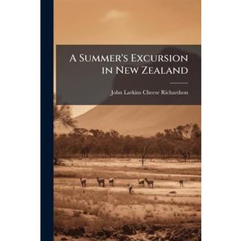 A Summer's Excursion in New Zealand