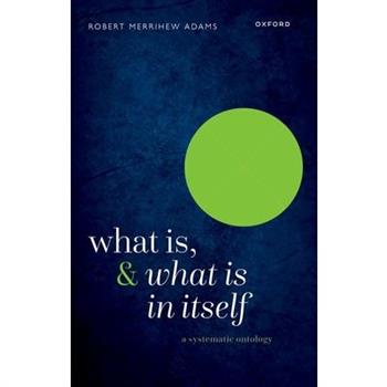 What Is, and What Is in Itself