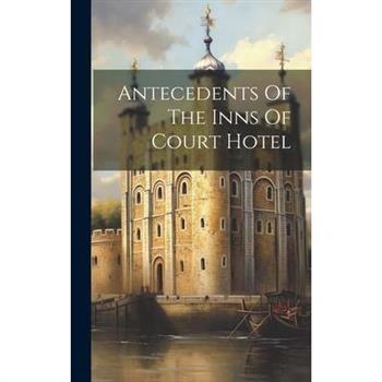 Antecedents Of The Inns Of Court Hotel