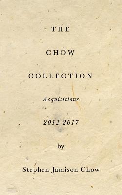 The Chow CollectionTheChow CollectionAcquisitions 2012-2017