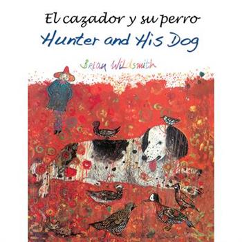 El Cazador Y Su Perro / Hunter and His Dog
