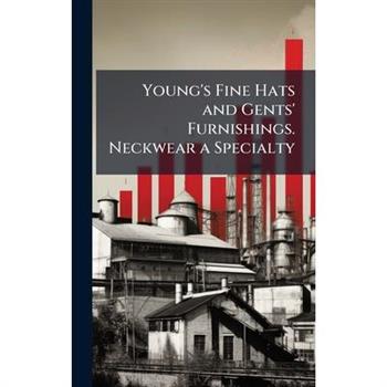 Young's Fine Hats and Gents' Furnishings. Neckwear a Specialty