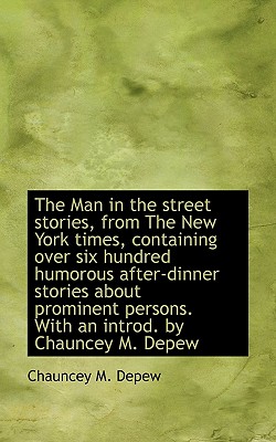 The Man in the Street Stories, from the New York Times, Containing Over Six Hundred Humorous After-D