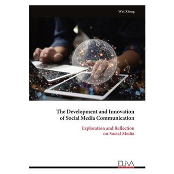 The Development and Innovation of Social Media Communication