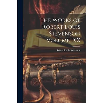 The Works of Robert Louis Stevenson Volume IXX