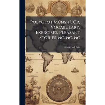 Polyglot M?簞nsh?-, Or, Vocabulary, Exercises, Pleasant Stories, &c. &c. &c