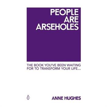 People Are Arseholes