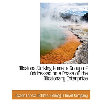 Missions Striking Home; A Group of Addresses on a Phase of the Missionary Enterprise