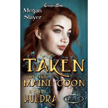 Taken by the Maine Coon/ Taken by the Huldra Duet