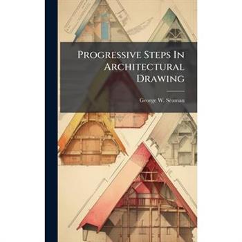Progressive Steps In Architectural Drawing