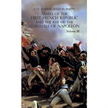 Armies of the First French Republic and the Rise of the Marshals of Napoleon I