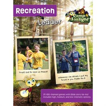 Vacation Bible School (Vbs) 2024 Camp Firelight Recreation Leader