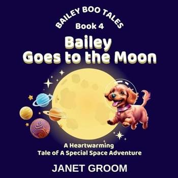 Bailey Goes to the Moon