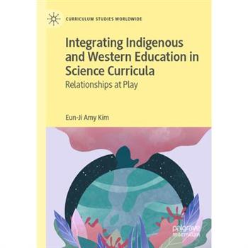 Integrating Indigenous and Western Education in Science Curricula