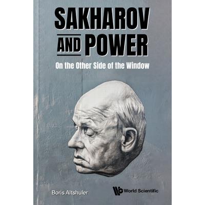 Sakharov and Power: On the Other Side of the Window