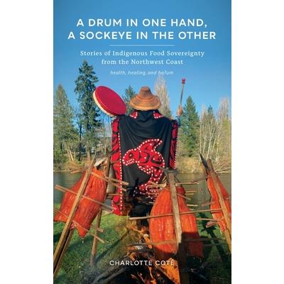 A Drum in One Hand, a Sockeye in the Other