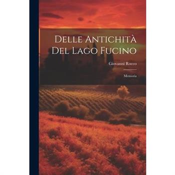 Delle Antichit? del Lago Fucino