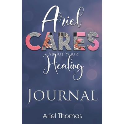 Ariel Cares About Your Healing Journal