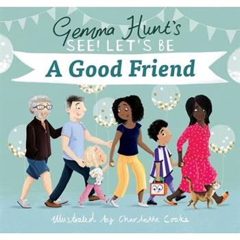 A Good Friend (See! Let’s Be)