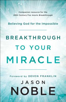 Breakthrough to Your Miracle