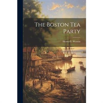 The Boston Tea Party