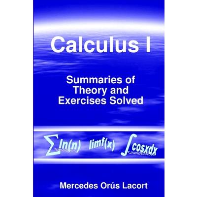 Calculus I - Summaries of Theory and Exercises Solved