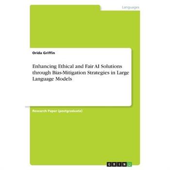 Enhancing Ethical and Fair AI Solutions through Bias-Mitigation Strategies in Large Language Models