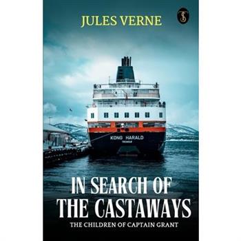 In Search Of The Castaways The Children Of Captain Grant