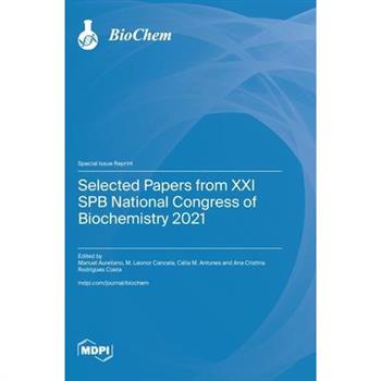 Selected Papers from XXI SPB National Congress of Biochemistry 2021