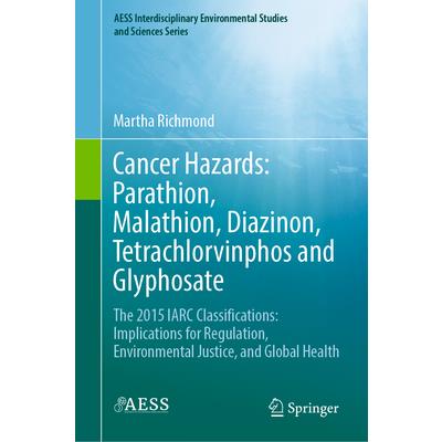 Cancer Hazards: Parathion, Malathion, Diazinon, Tetrachlorvinphos and Glyphosate