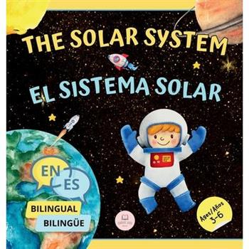 The Solar System for Bilingual Kids / El Sistema Solar Para Ni簽os Biling羹es