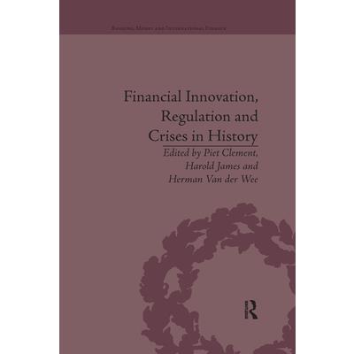 Financial Innovation, Regulation and Crises in History