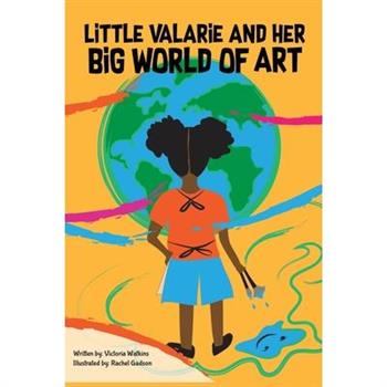 Little Valarie and Her Big World of Art