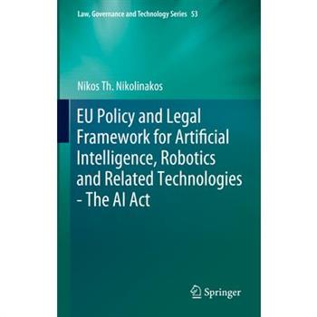 Eu Policy and Legal Framework for Artificial Intelligence, Robotics and Related Technologies - The AI ACT