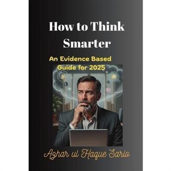 How to Think Smarter