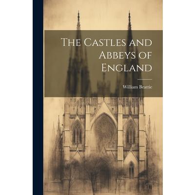 The Castles and Abbeys of England