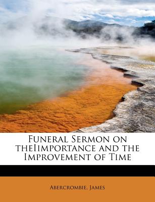Funeral Sermon on Theiimportance and the Improvement of Time