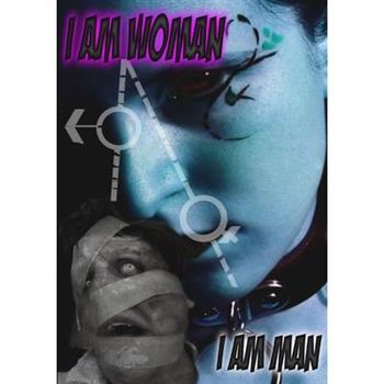 I am Woman - I am Man