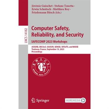 Computer Safety, Reliability, and Security. Safecomp 2023 Workshops