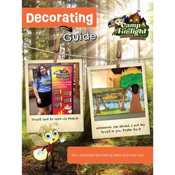 Vacation Bible School (Vbs) 2024 Camp Firelight Decorating Guide